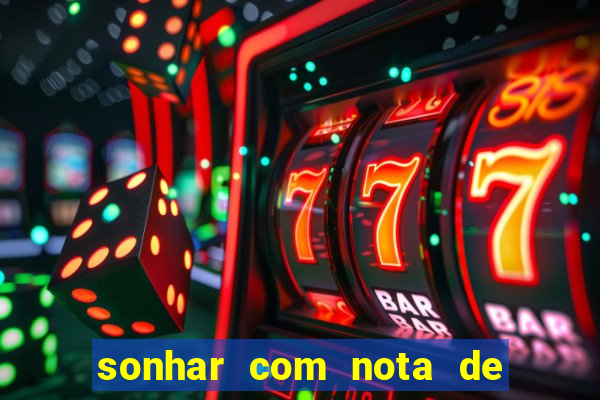 sonhar com nota de 50 reais no jogo do bicho
